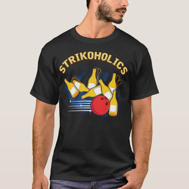 T-shirt Drôle Strike Expert Bowling Strikoholics Bowler (Devant)