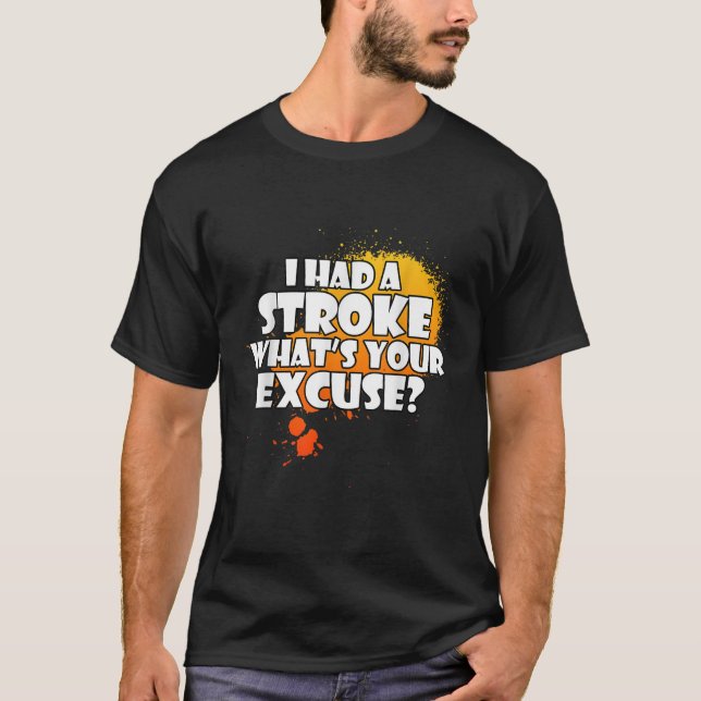 T-shirt Drôle Stroke Survivor Tee I had Stroke What's Your (Devant)