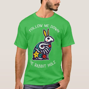 T-shirt Drôle Suivez-Moi En Bas Du Trou De Lapin Surréalis