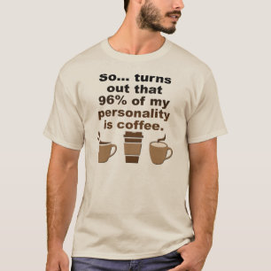 T-shirt drôle sur la personnalité du café
