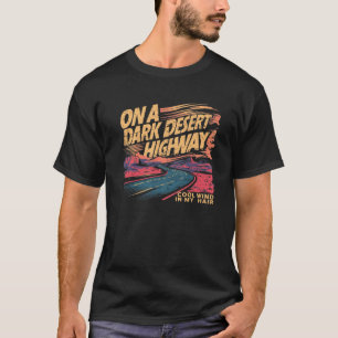 T-shirt Drôle sur les déserts sombres route Cool vent dans