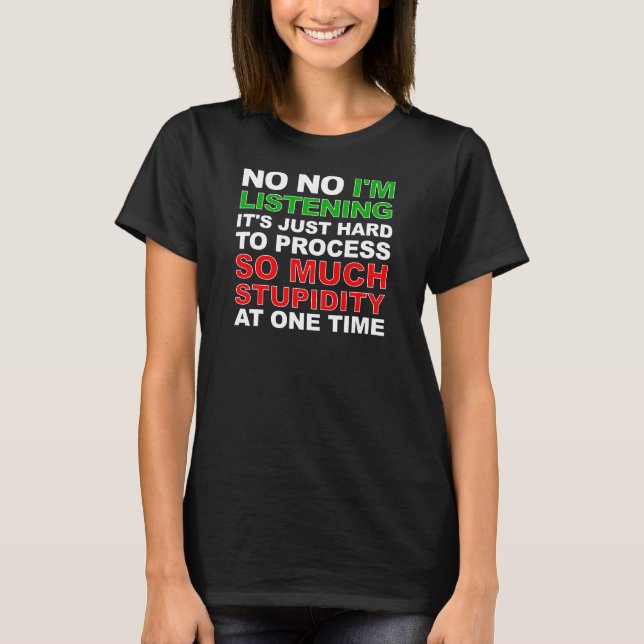 T-shirt drôle sur votre stupidité (Devant)