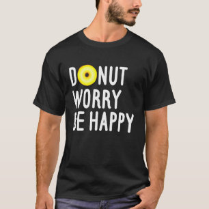 T-shirt Drôle Sweets Snack Police Cop Donut S'inquiéter So