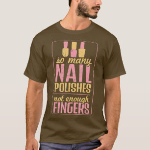T-shirt Drôle Tant D'Ongles Polissent Pas Suffisamment De 