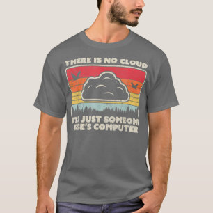 T-shirt Drôle Tech Retro Style Il N'Y A Pas De Nuage