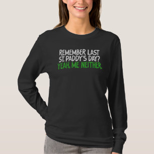 T-shirt Drôle Tee Se souvenir Dernier St Paddy's Dayyes Me
