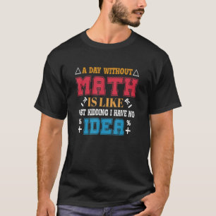 T-shirt drôle Tee sur les mathématiques Cool Professeur de