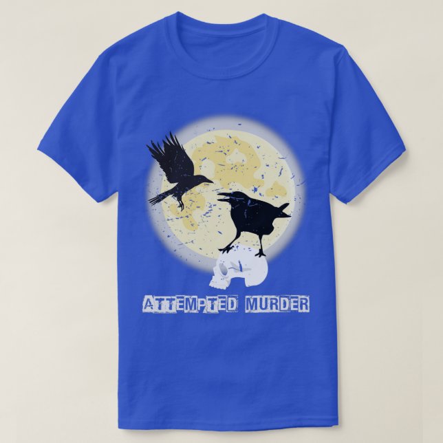 T-shirt Drôle Tentative de meurtre Crow Birds Halloween (Design devant)