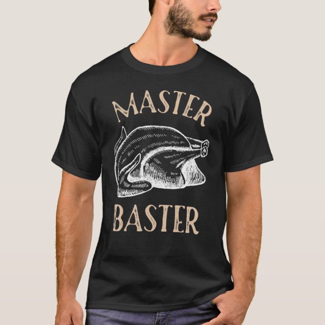 T-shirt Drôle Thanksgiving Master Baster Turkey Baster Jok (Devant)