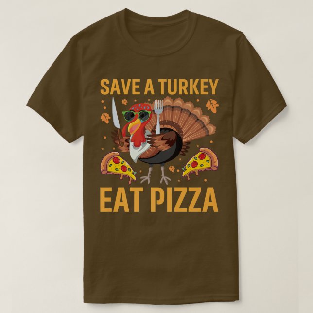 T-shirt Drôle Thanksgiving Tev Save a Turkey Eat Pizza Lov (Design devant)