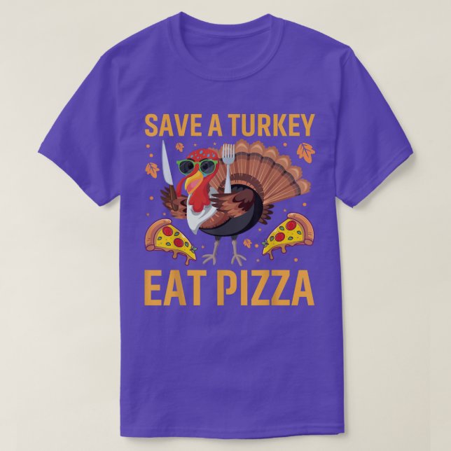 T-shirt Drôle Thanksgiving Tev Save a Turkey Eat Pizza Lov (Design devant)