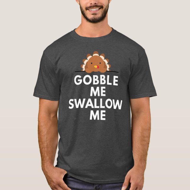 T-shirt Drôle Thanksgiving Turkey Gobble Me Swallow Me (Devant)