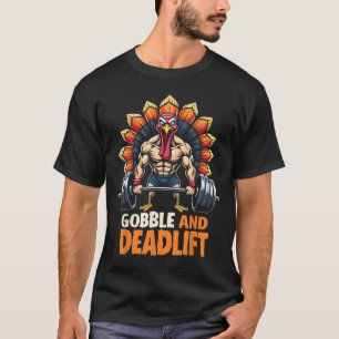 T-shirt Drôle Thanksgiving Turquie Gobble Et Deadlift Gym