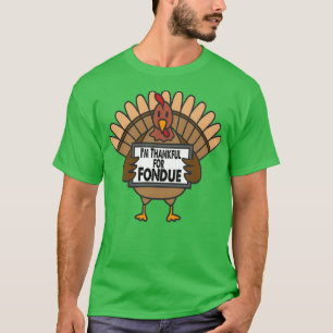 T-shirt Drôle Thanksgiving Turquie Merci pour Fondue