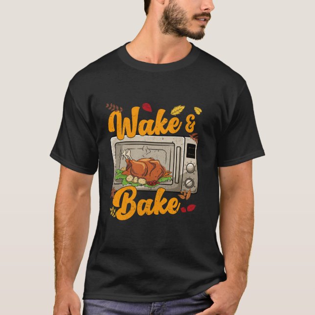 T-shirt Drôle Thanksgiving Wake Bake Turkey Feal Repas Din (Devant)