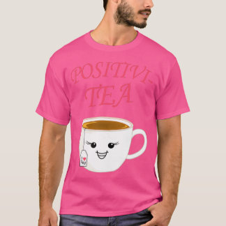 T-shirt Drôle thé tasse de thé boisson cadeau positif