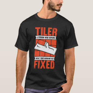 T-shirt Drôle Tiler Tile Setter Programme d'installation C