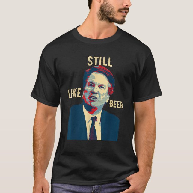 T-shirt Drôle toujours comme Beer Juge Team Brett Kavanaug (Devant)