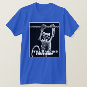 T-shirt Drôle Toujours En Train D'Être Accroché Là Chat