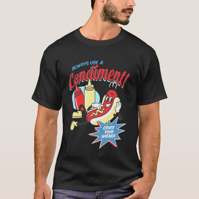 T-shirt Drôle Toujours Utiliser Un Couvercle De Condiment  (Devant)