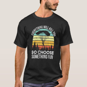 T-shirt Drôle Tout Va Vous Tuer Alors Choisissez Quelque C