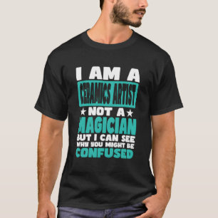 T-shirt Drôle Travail Dit Pour L'Artiste De Céramique