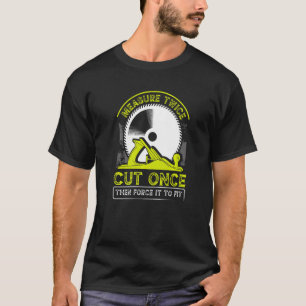 T-shirt Drôle travail du bois papa charpentier mesure deux