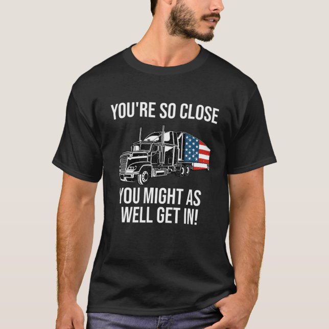 T-shirt Drôle Trucker Truck Driver Devis Big Rig American (Devant)