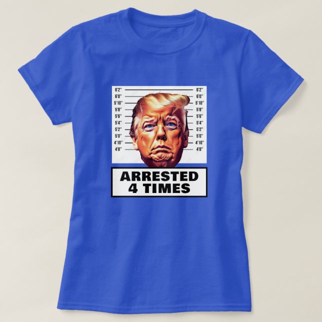 T-shirt Drôle Trump arrêté 4 fois (Design devant)