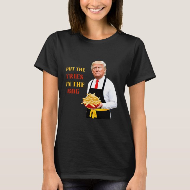 T-shirt Drôle Trump Nourriture Rapide Mettez Les Frites Da (Devant)