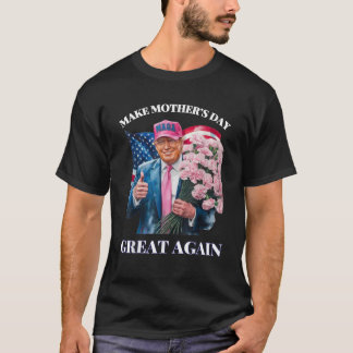 T-shirt Drôle Trump rend la fête des mères grande à nouvea