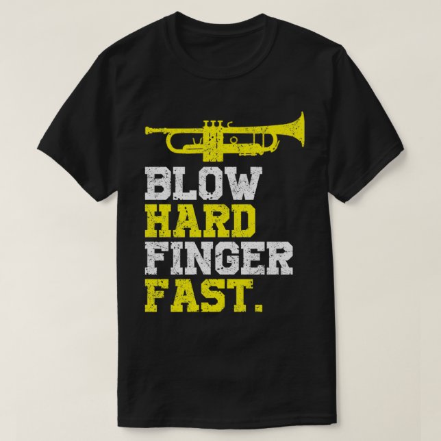 T-shirt Drôle Trumpet Blow Hard Finger Fast (Design devant)