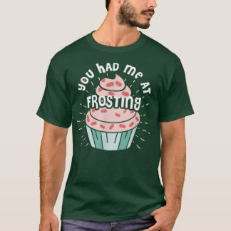 T-shirt Drôle, Tu M'As Eu Au Frosting Baking Baking