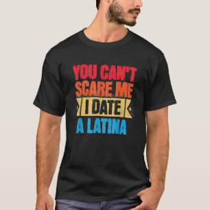 T-shirt Drôle tu ne peux pas me faire peur Je sors avec un