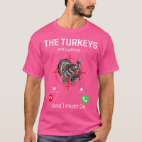 Drôle Turkey Hunter Turkeys Appelle Et Je Dois