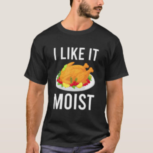 T-shirt Drôle Turquie J'Aime Il Humide Thanksgiving Dîner