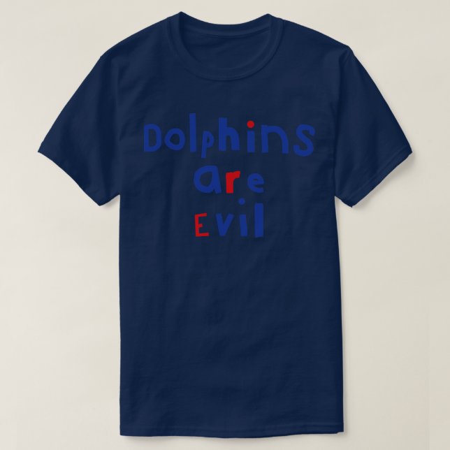 T-shirt Drôle typographie Les dauphins sont mal (Design devant)