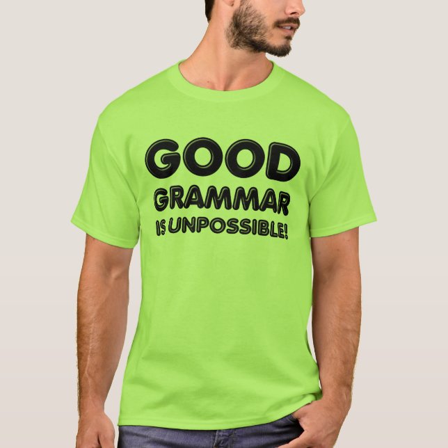 T-shirt drôle "Une bonne grammaire est impossible" (Devant)