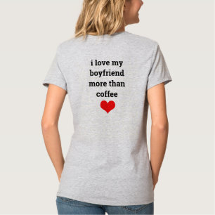 T-shirt Drôle Valentine's Day Boyfriend Coffee Love Cote