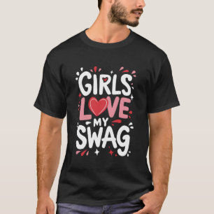T-shirt Drôle Valentine's Outfit Girls Love My Swag