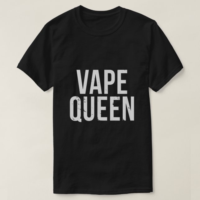 T-shirt Drôle Vape Queen Vapist Vape Vape Vape Vape Guy Va (Design devant)