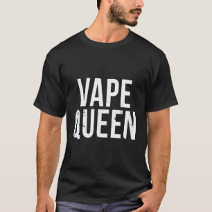 T-shirt Drôle Vape Queen Vapist Vape Vape Vape Vape Guy Va