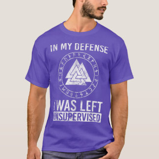 T-shirt Drôle Viking Dans Ma Défense J'Ai Été Laissé Sans 