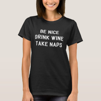 T-shirt Drôle Vins Naps Citation Dit Être Nice Boire Vin T