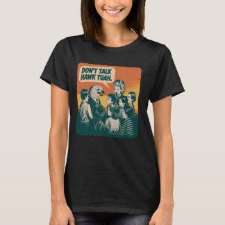 T-shirt Drôle Vintage ne parle pas de tuah Hawk et cracher