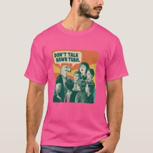 T-shirt Drôle Vintage ne parle pas de tuah Hawk et cracher