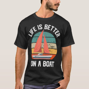 T-shirt Drôle Voile Bateau Marin Vie De Bateau Est Mieux O