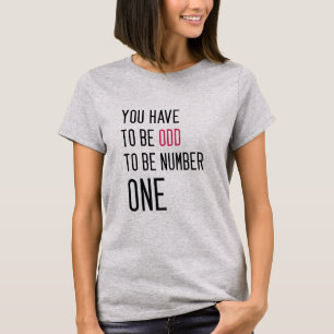 T-shirt Drôle vous devez être impairs pour être le num
