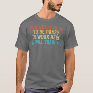 T-shirt Drôle, vous n'avez pas besoin d'être fou pour trav