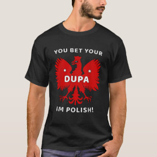 T-shirt Drôle Vous Pariez Votre Douce Dupa Je suis Polonai